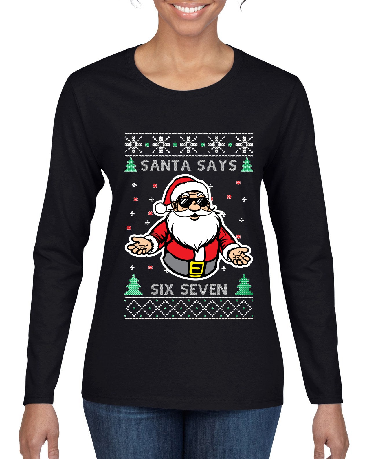 Santa Says 6 7 Meme, Ugly Christmas Sweater Womens Graphic Long Sleeve T-Shirt