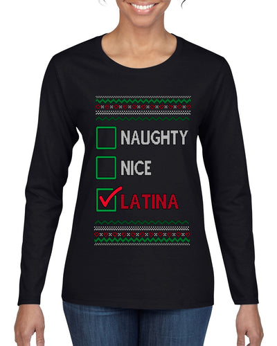 Naughty Nice, Latina, Latin American Humor Christmas Design, Ugly Christmas Sweater Womens Graphic Long Sleeve T-Shirt