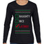 Naughty Nice, Latino, Latin American Humor Christmas Design, Ugly Christmas Sweater Womens Graphic Long Sleeve T-Shirt