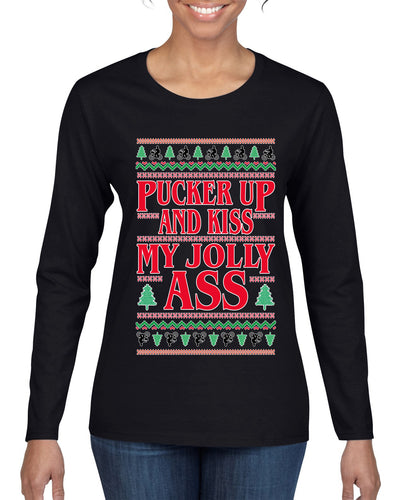Pucker Up And Kiss My Jolly Ass, Ugly Christmas Sweater Womens Graphic Long Sleeve T-Shirt