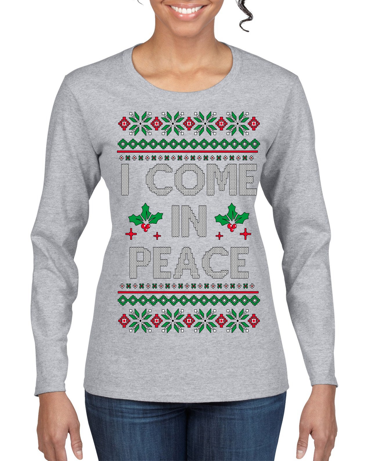 I Come in Peace Ugly Christmas Sweater Womens Graphic Long Sleeve T-Shirt