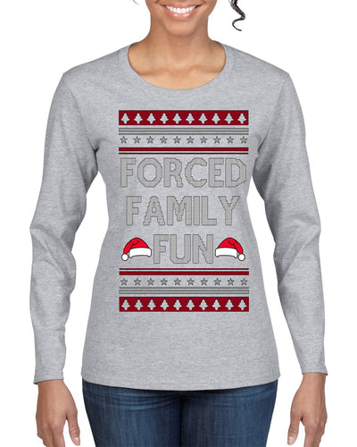 Forced Family Fun, Xmas Holiday Funny Ugly Christmas Sweater Womens Graphic Long Sleeve T-Shirt