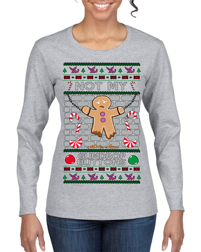 Not My Gumdrop Buttons Funny Classic Movie Quote Ugly Christmas Sweater Womens Graphic Long Sleeve T-Shirt