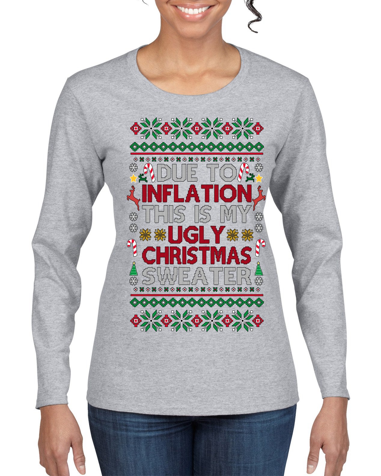 Due to Inflation This is My Ugly Christmas Sweater | Funny Ugly Christmas Sweater Womens Graphic Long Sleeve T-Shirt