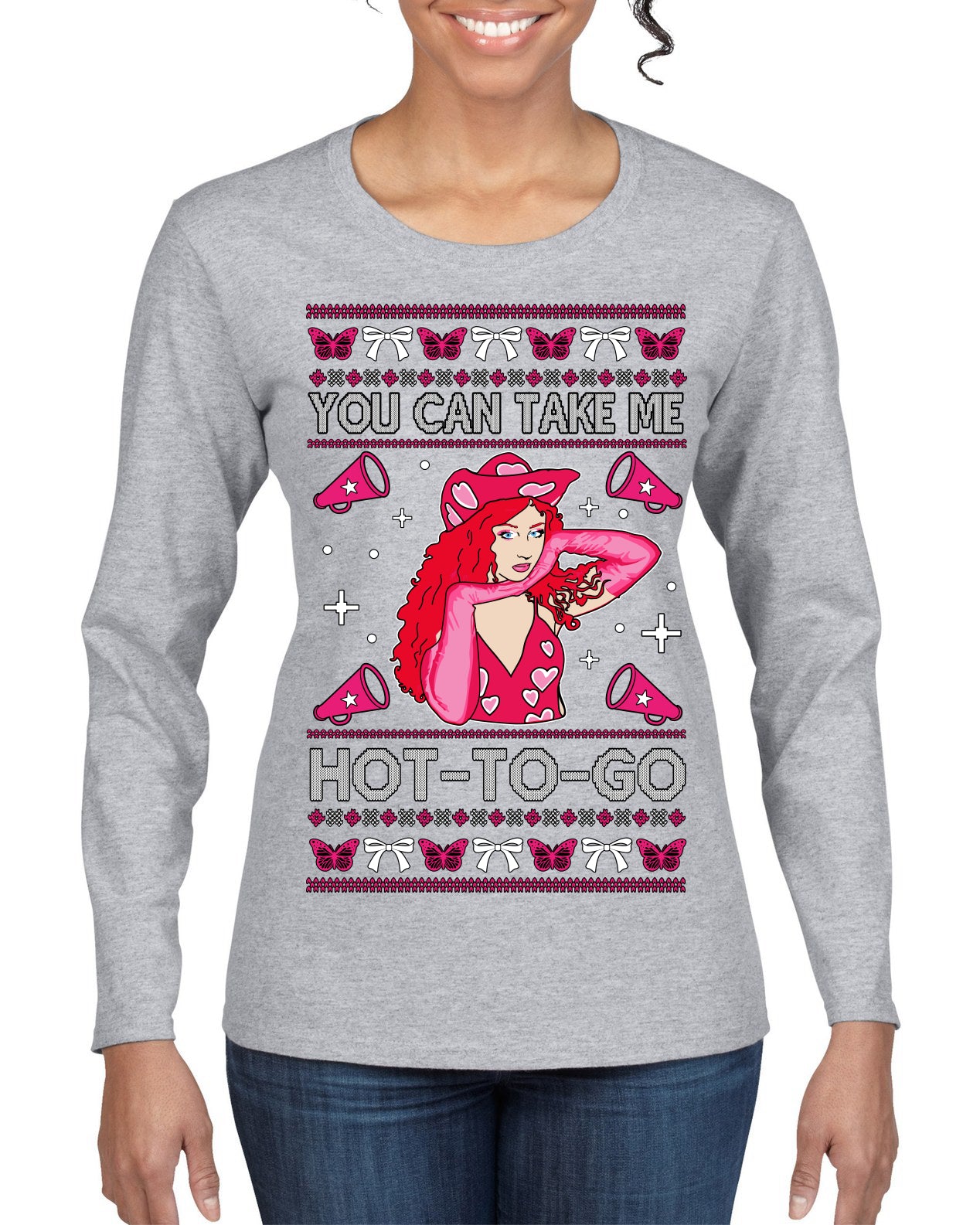 You Can Take Me Hot to Go, Funny Midwest Princess Pop Star Ugly Christmas Sweater Womens Graphic Long Sleeve T-Shirt