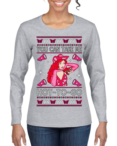 You Can Take Me Hot to Go, Funny Midwest Princess Pop Star Ugly Christmas Sweater Womens Graphic Long Sleeve T-Shirt