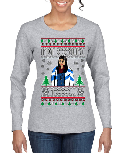 I'm Cold Too Funny Classic 70s Show Damn Jackie Ugly Christmas Sweater Womens Graphic Long Sleeve T-Shirt