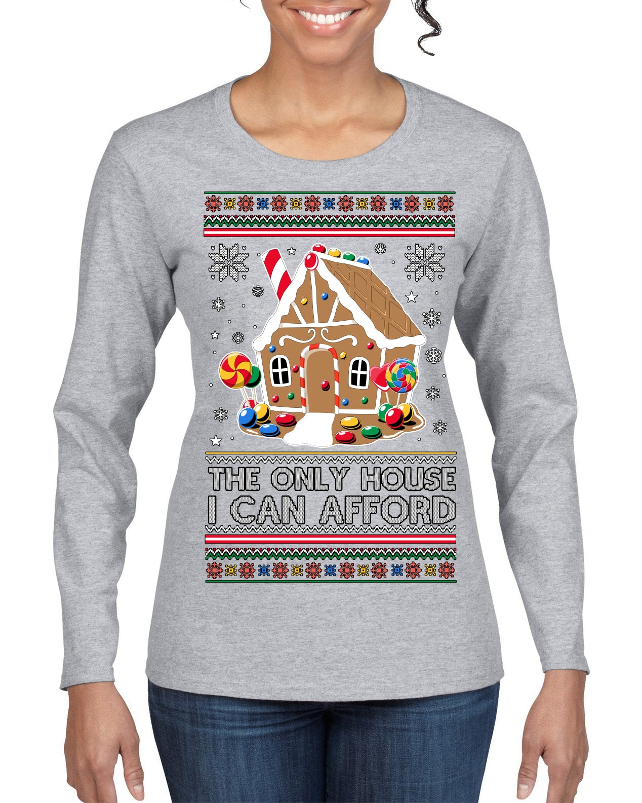 The Only House I Can Afford Funny Millennial Meme Ugly Christmas Sweater Womens Graphic Long Sleeve T-Shirt
