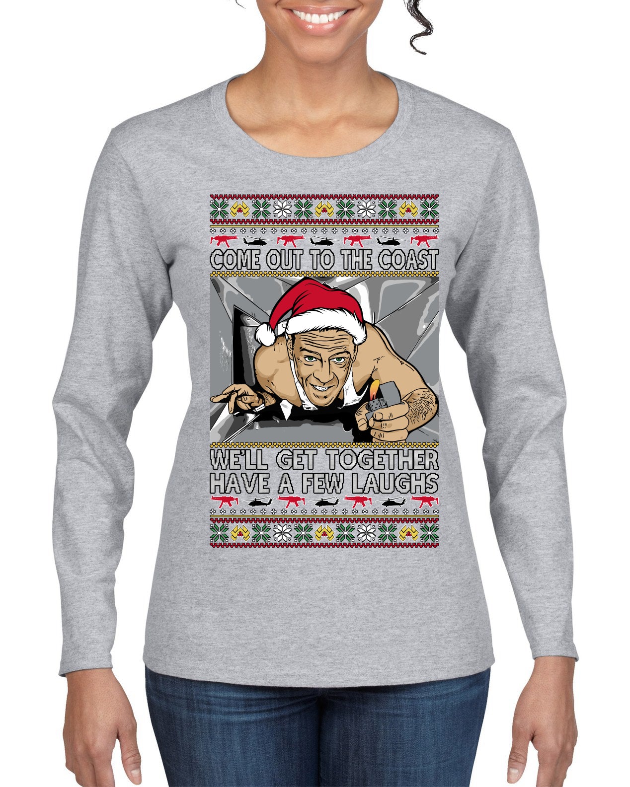 Come Out to the Coast Have a Few Laughs Die Hard McClane Ugly Christmas Sweater Womens Graphic Long Sleeve T-Shirt
