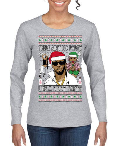 There Ain't No Party Like a Diddy Party Viral Music Meme Ugly Christmas Sweater Womens Graphic Long Sleeve T-Shirt