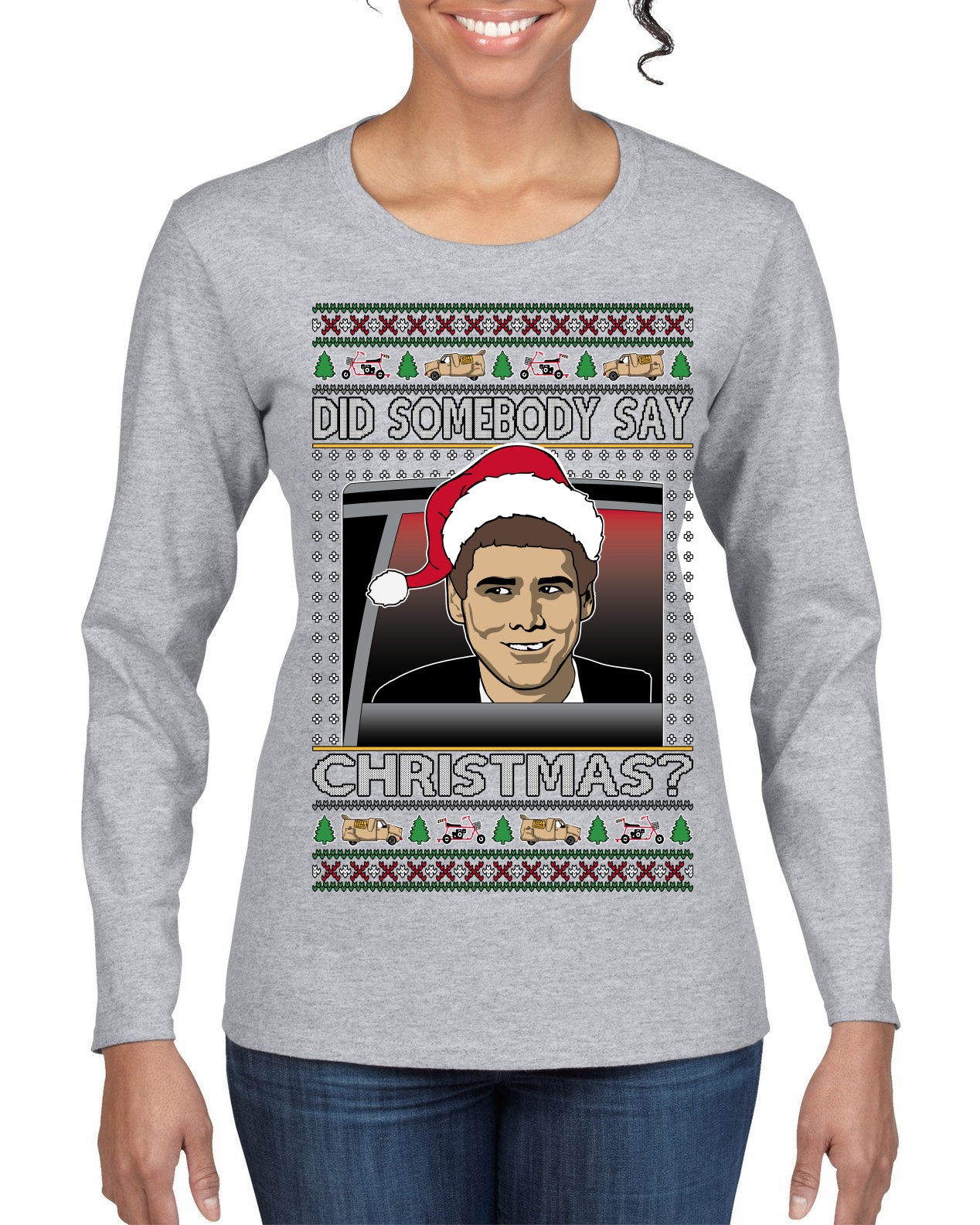 Did Somebody Say Christmas? Lloyd Dumb Dumber 90s Movie Ugly Christmas Sweater Womens Graphic Long Sleeve T-Shirt