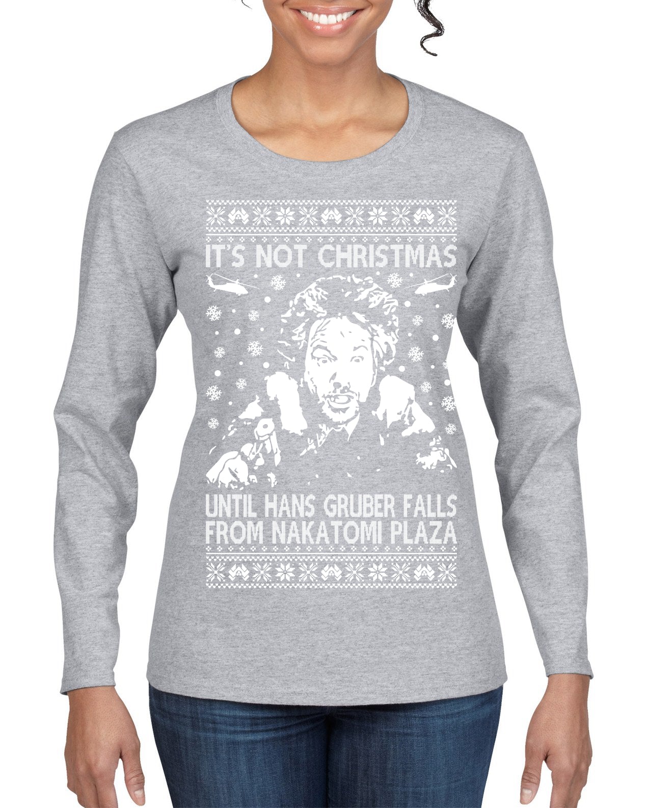 It's Not Christmas Until Hans Gruber Falls From Nakatomi Plaza White Ugly Christmas Sweater Womens Graphic Long Sleeve T-Shirt