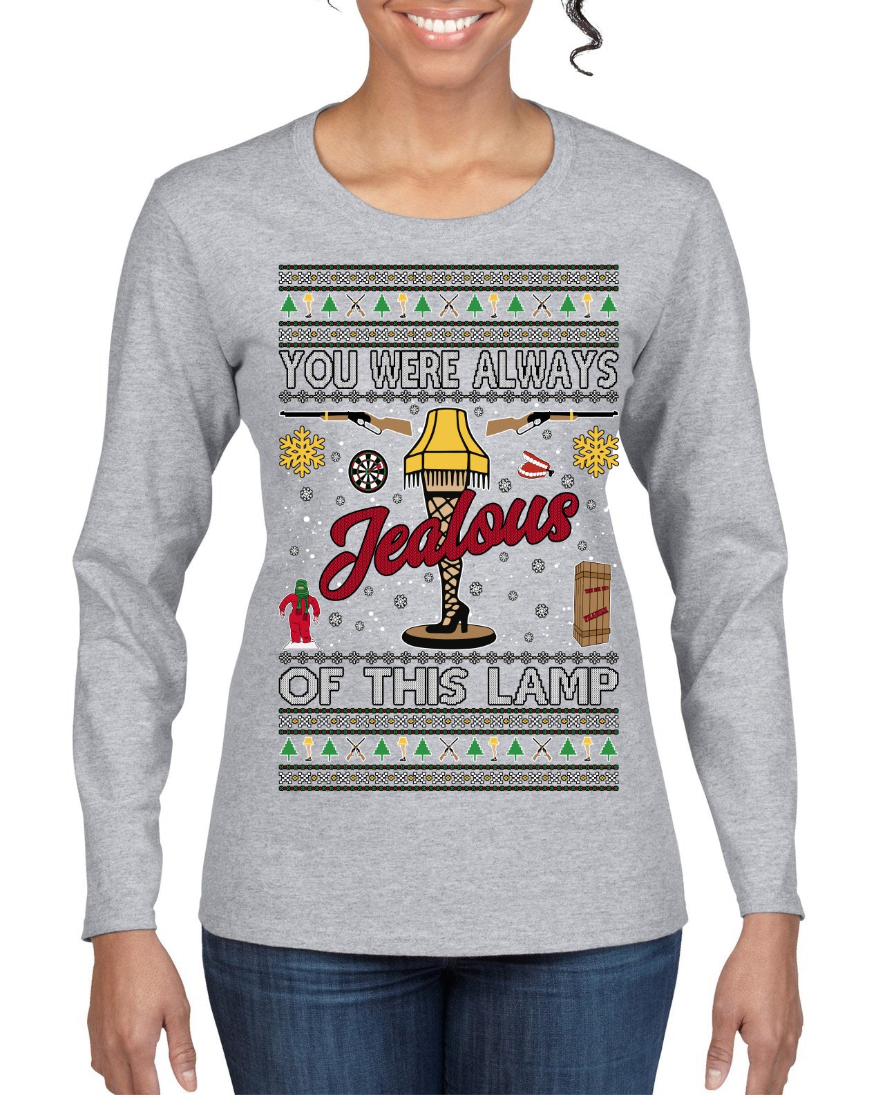 You Were Always Jealous Of This Lamp, Fra Gee Lay Classic 80s Xmas Movie Quote Fragile Leg Lamp Story Ugly Christmas Sweater Womens Graphic Long Sleeve T-Shirt