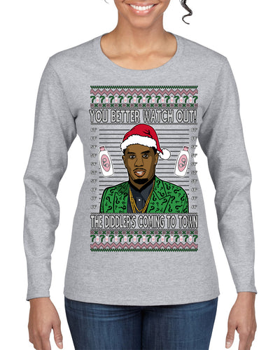 You Better Watch Out, the Diddler's Coming to Town, Funny Santa P Diddy Diddler Funny Party Viral Music Baby Oil Meme Ugly Christmas Sweater Womens Graphic Long Sleeve T-Shirt