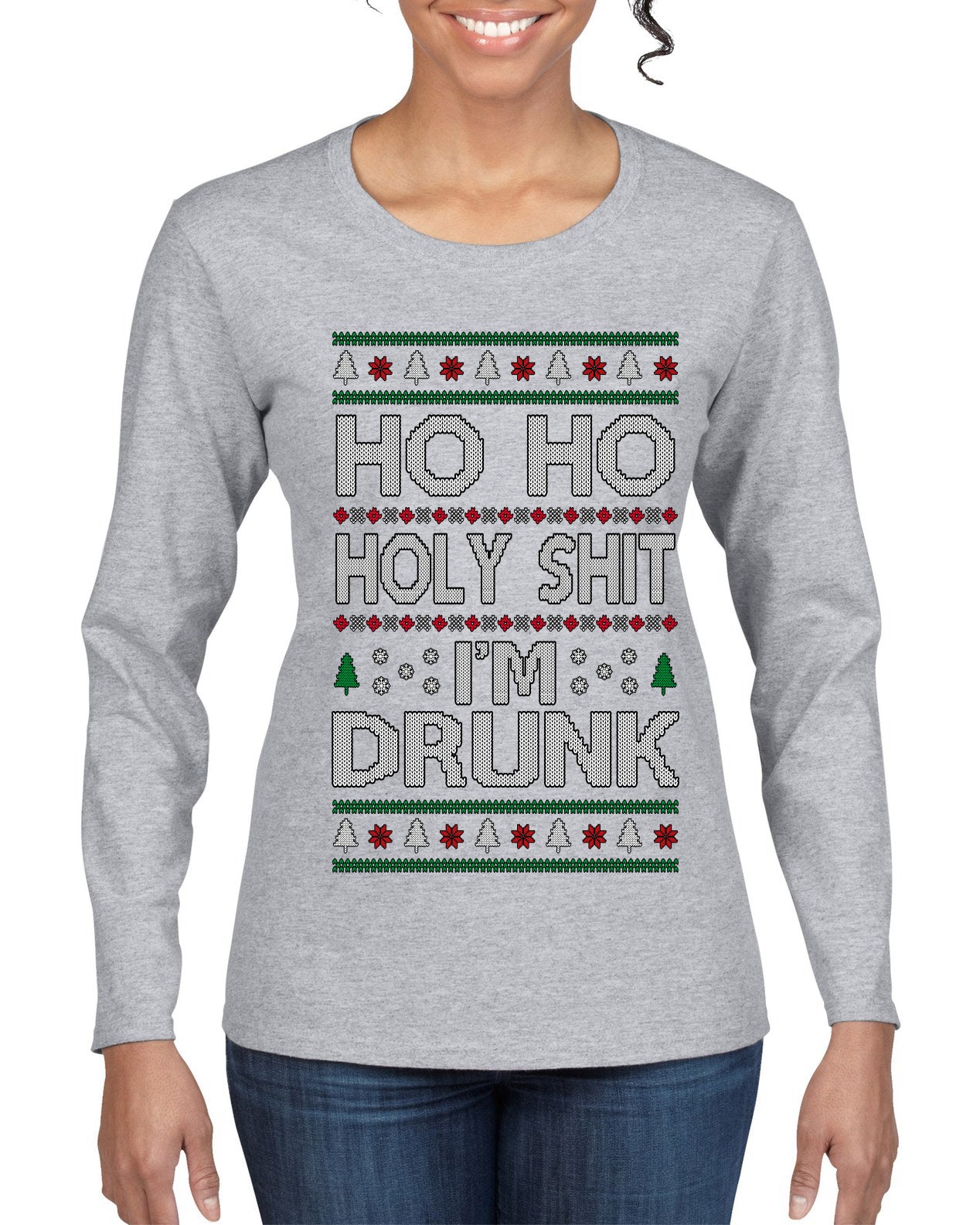 Ho Ho I'm Drunk, Funny Humor Christmas Unisex Sweater, Ugly Christmas Sweater Womens Graphic Long Sleeve T-Shirt