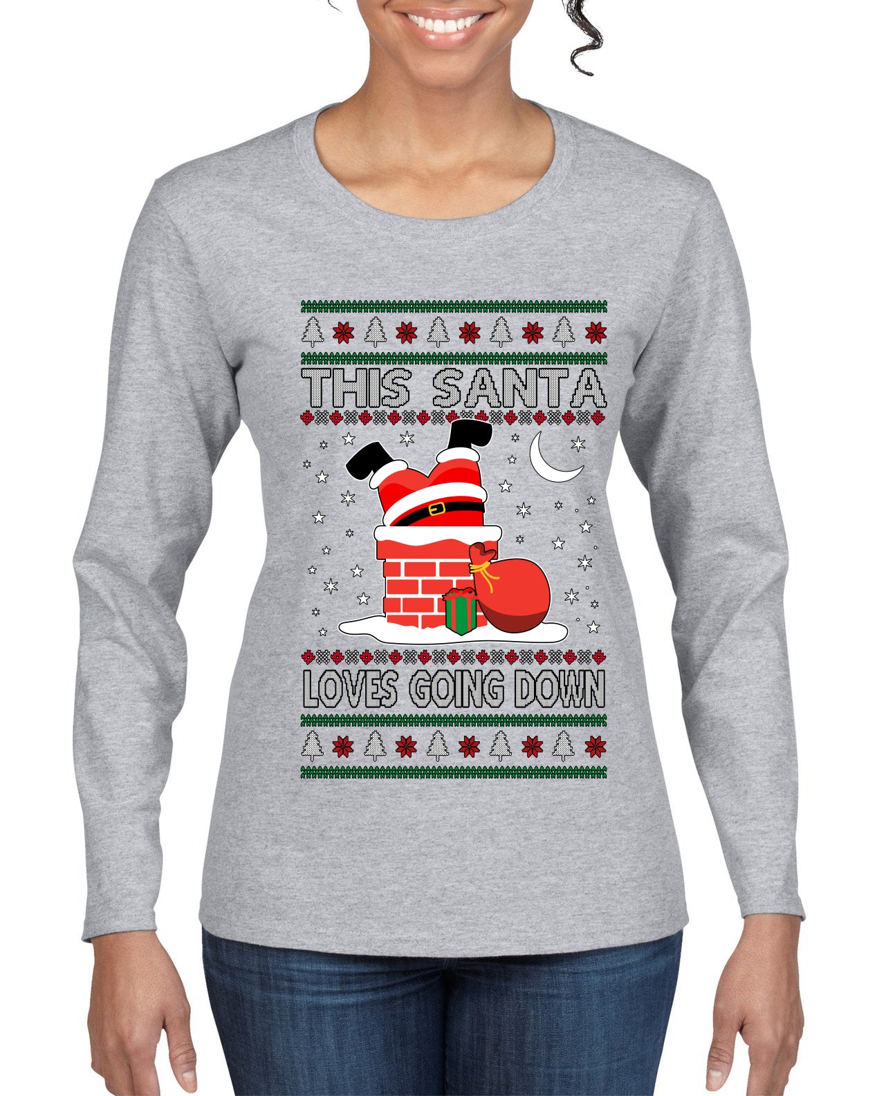 This Santa Loves going down, Funny dirty Humor, Ugly Christmas Sweater Womens Graphic Long Sleeve T-Shirt