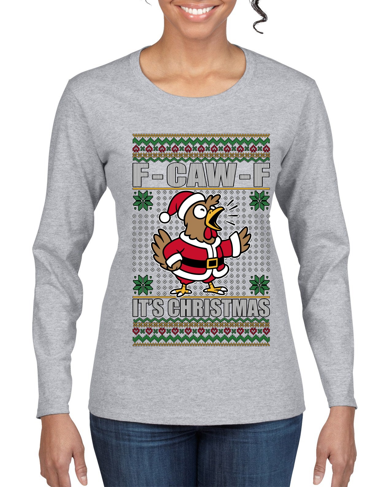 F-CAW-F IT'S CHRISTMAS, Ugly Christmas Sweater Womens Graphic Long Sleeve T-Shirt