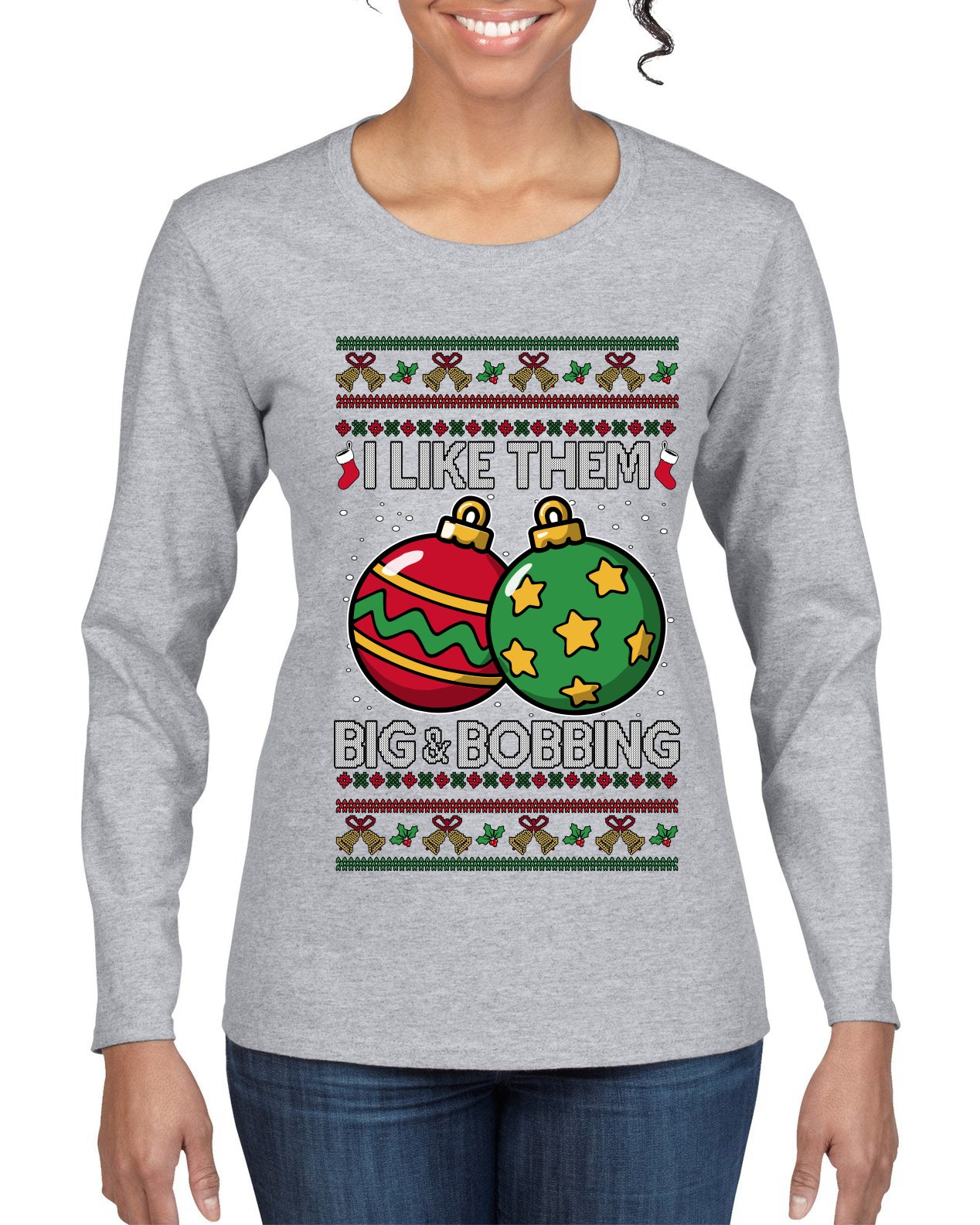 Big and Bobbing, Funny Ugly Christmas Sweater Womens Graphic Long Sleeve T-Shirt