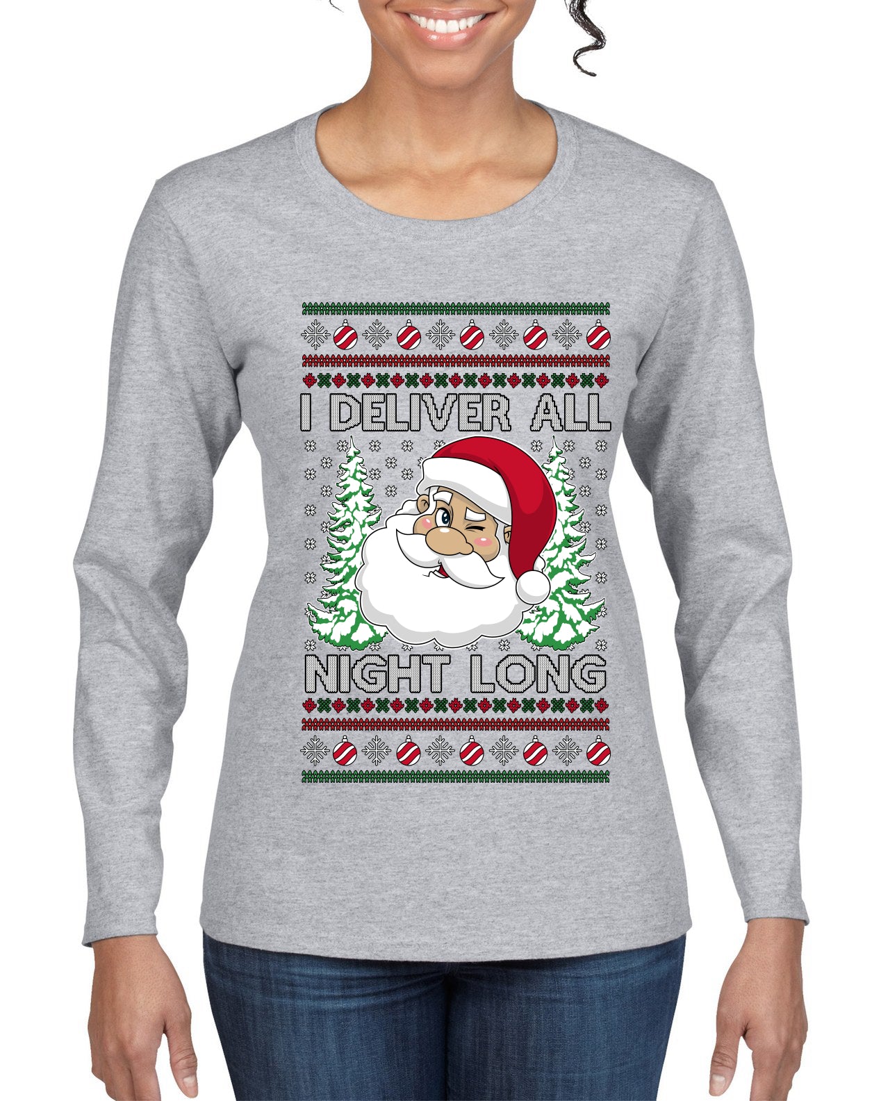 I Deliver All Night Long, Ugly Christmas Sweater Womens Graphic Long Sleeve T-Shirt