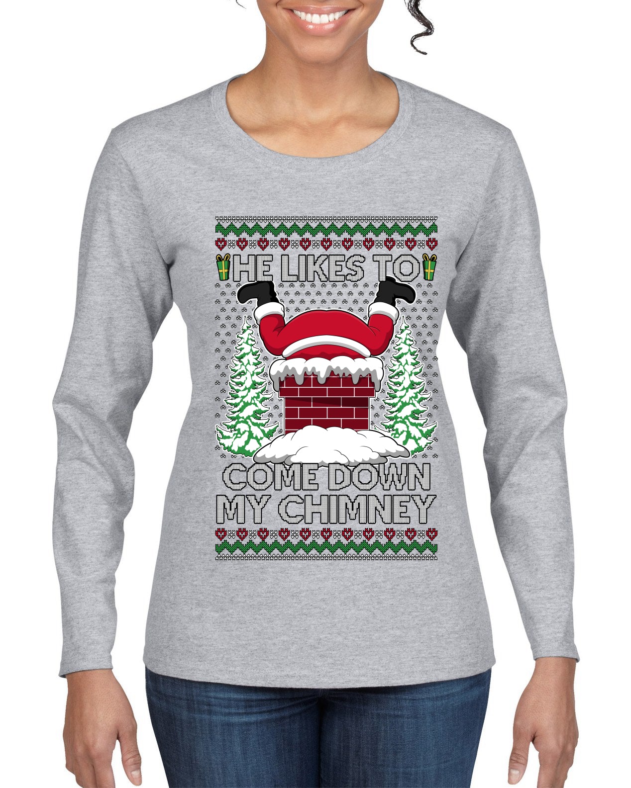 Come Down my Chimney Ugly Christmas Sweater Womens Graphic Long Sleeve T-Shirt