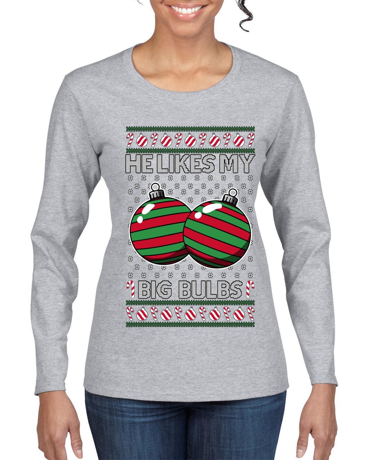 He Likes My Big Bulbs, Ugly Christmas Sweater Womens Graphic Long Sleeve T-Shirt