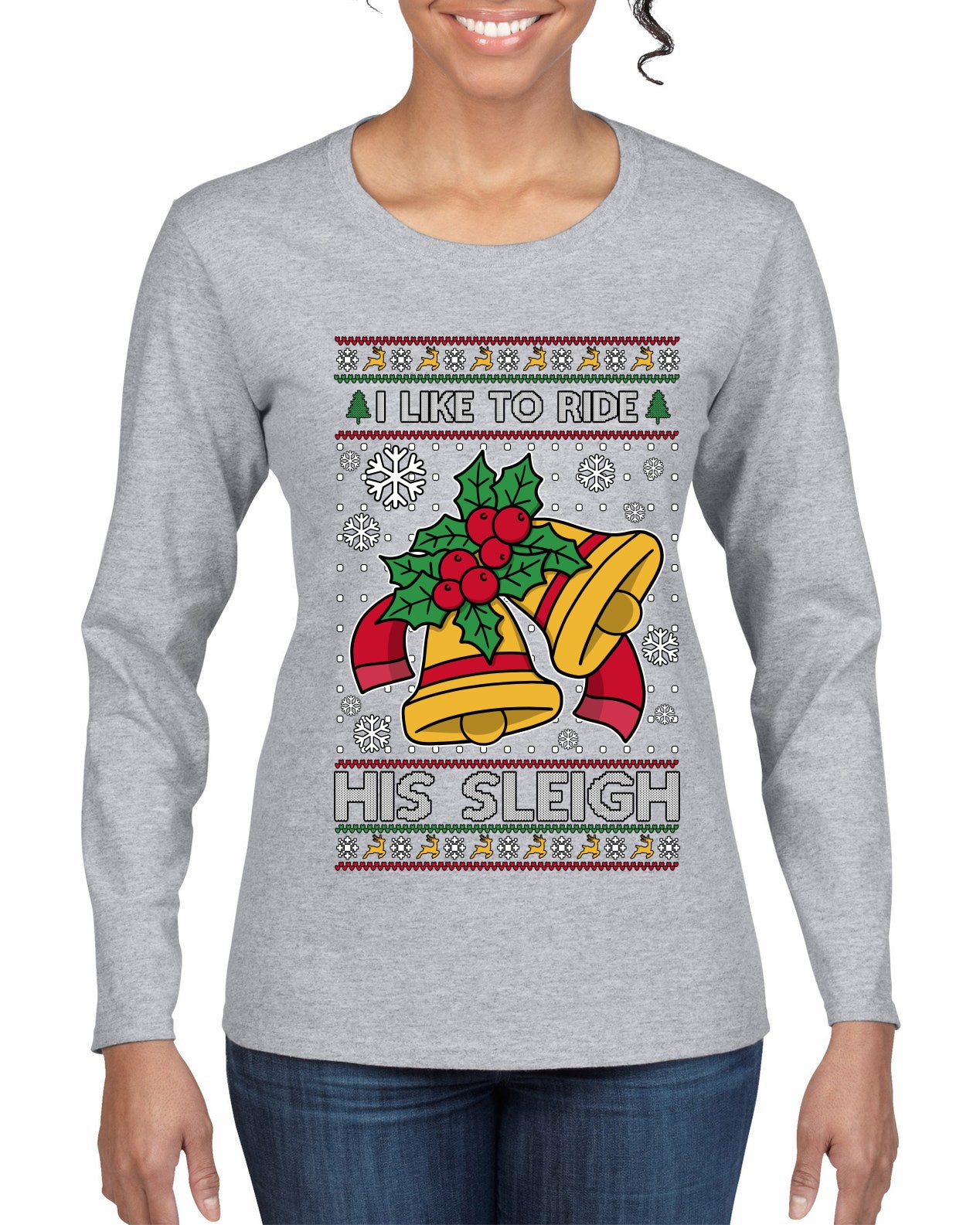 I Like To Ride His Sleigh, Ugly Christmas Sweater Womens Graphic Long Sleeve T-Shirt