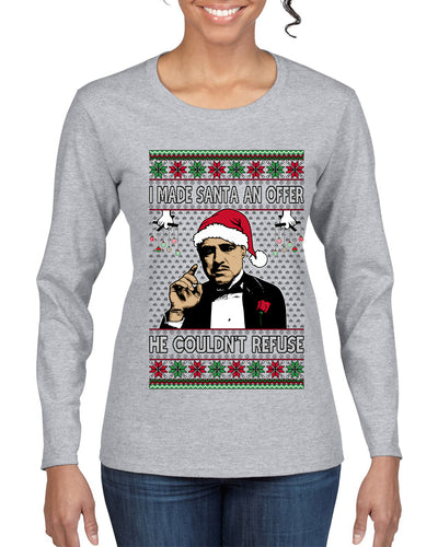 I Made Santa An Offer He Couldn't Refuse Mafia Don, Ugly Christmas Sweater Womens Graphic Long Sleeve T-Shirt