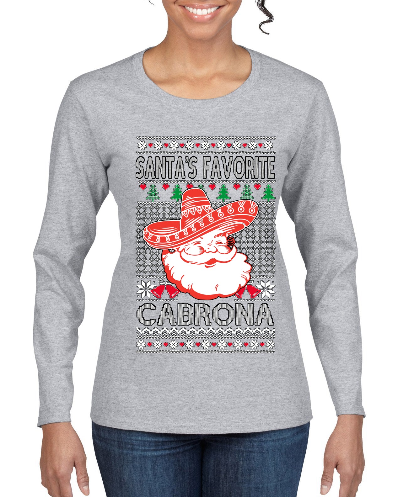 Santa's Favorite Cabrona, Ugly Christmas Sweater Womens Graphic Long Sleeve T-Shirt