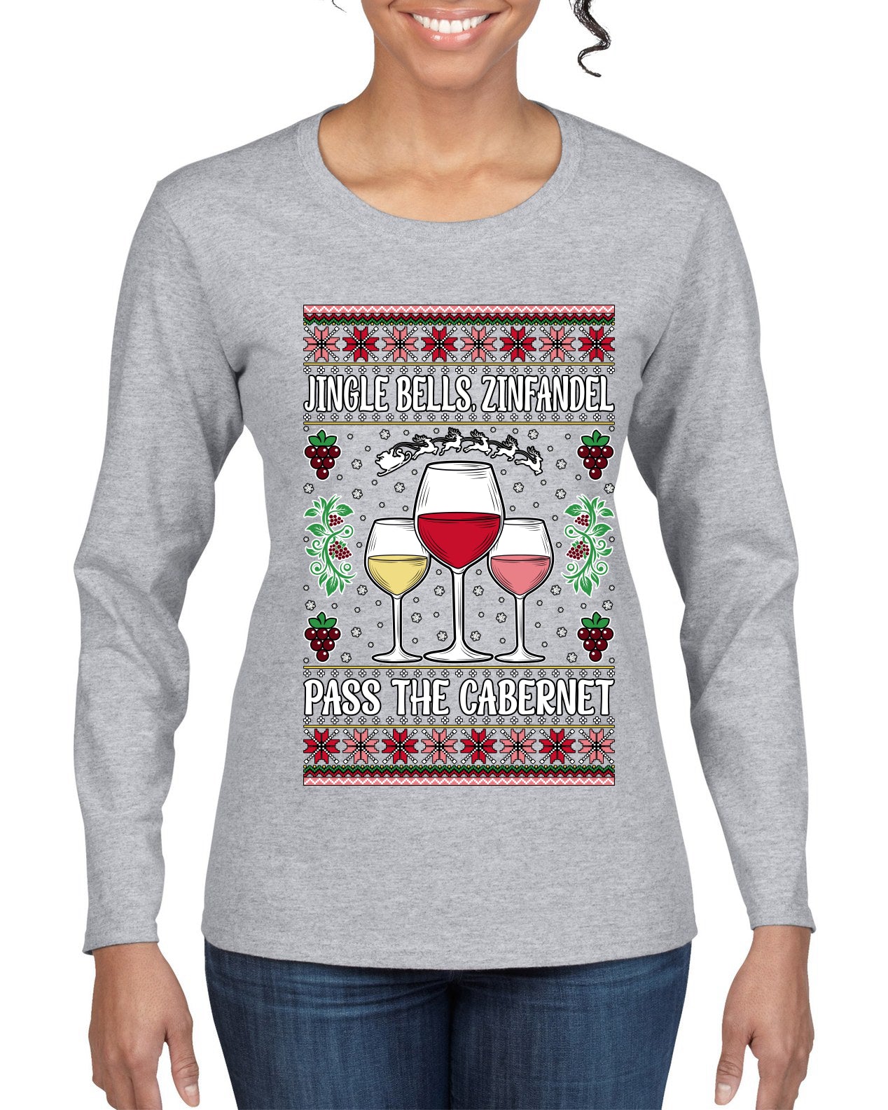 Jingle Bells, Zinfandel Pass The Cabernet Wine Drinker, Ugly Christmas Sweater Womens Graphic Long Sleeve T-Shirt