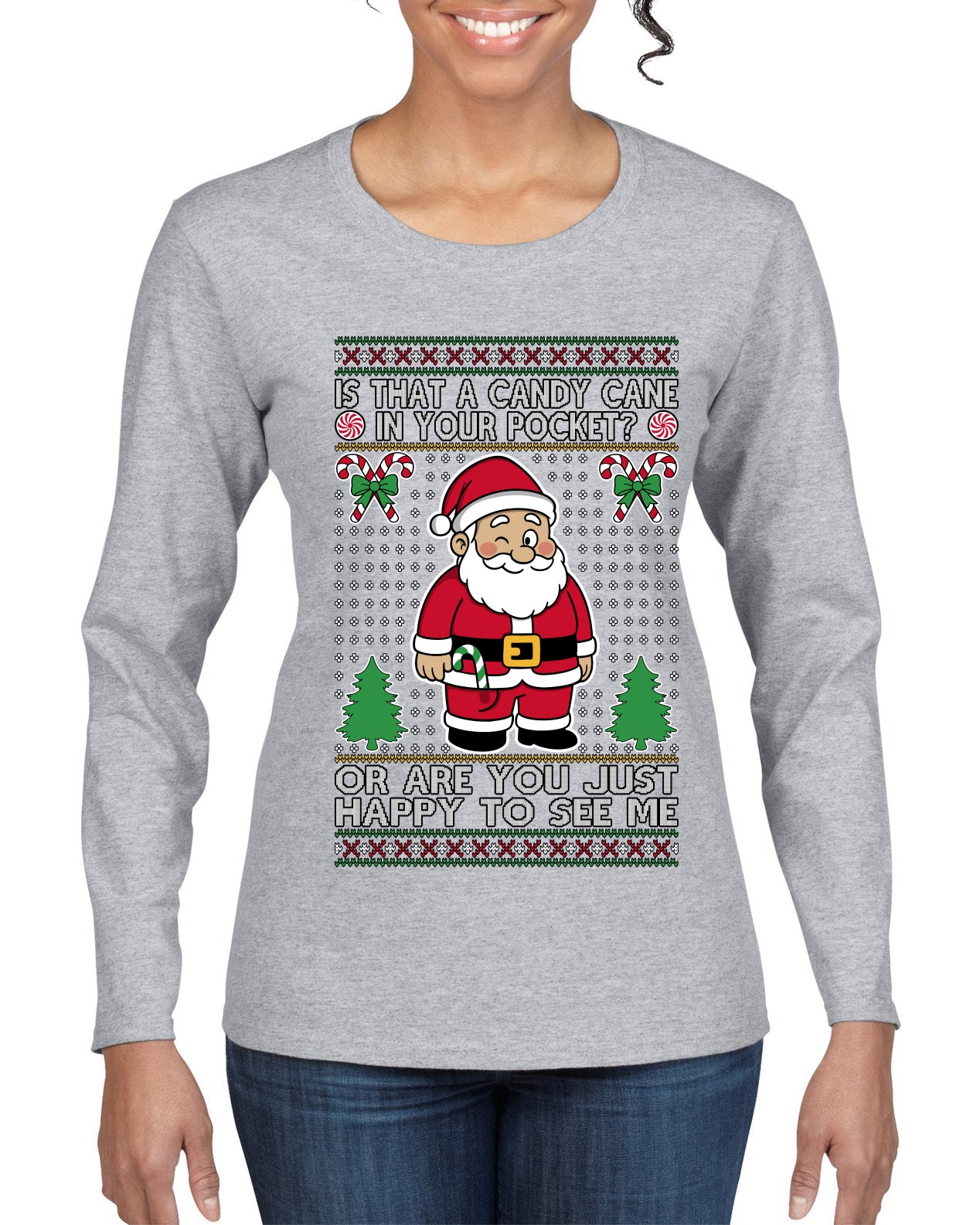 Is That A Candy Cane In Your Pocket Naughty Santa, Ugly Christmas Sweater Womens Graphic Long Sleeve T-Shirt