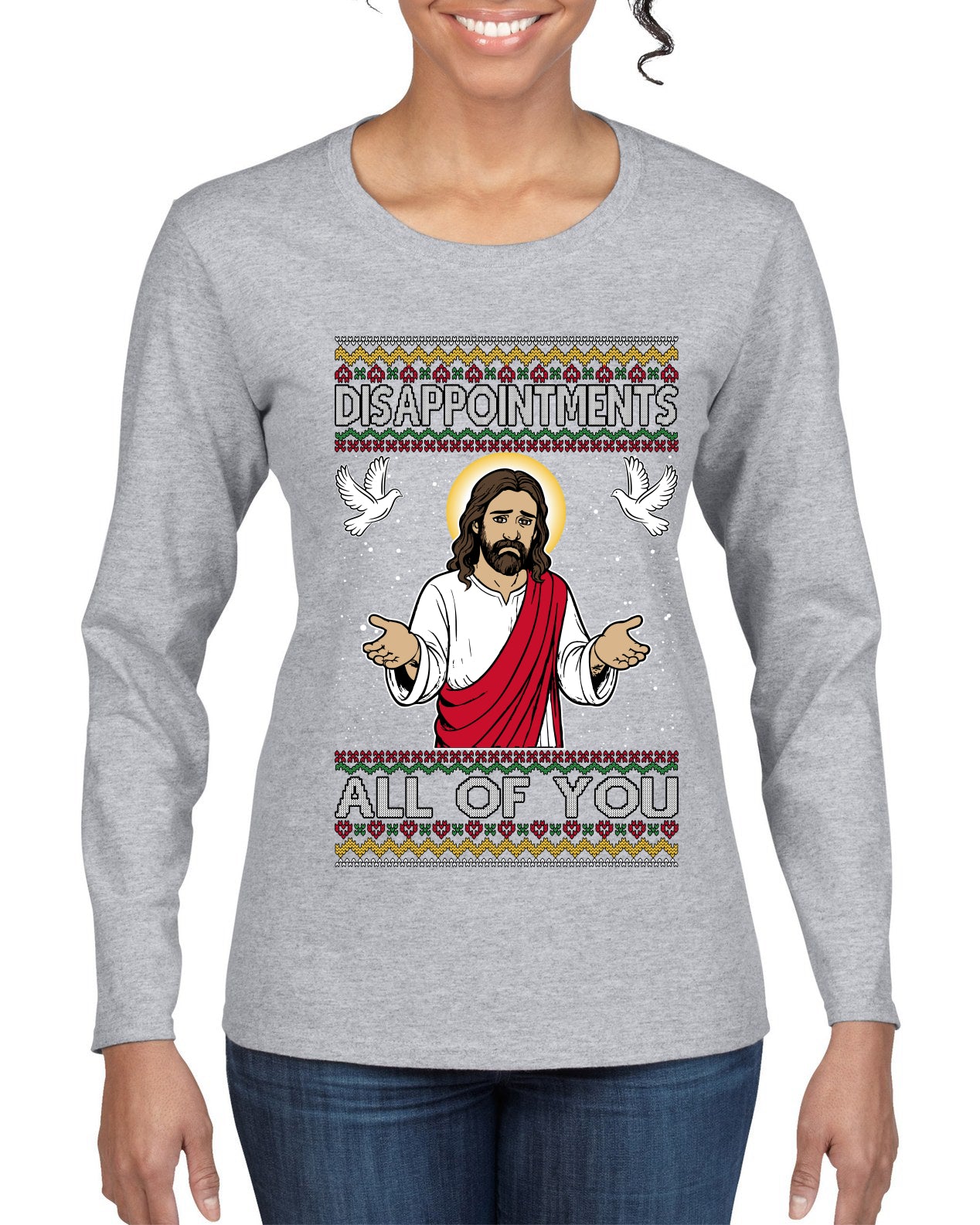 Disappointments All Of You Jesus, Ugly Christmas Sweater Womens Graphic Long Sleeve T-Shirt