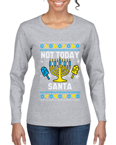 Not Today Santa Menorah Hanukkah, Ugly Christmas Sweater Womens Graphic Long Sleeve T-Shirt