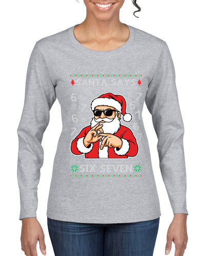 Santa Says 6 7 Numbers Meme, Ugly Christmas Sweater Womens Graphic Long Sleeve T-Shirt