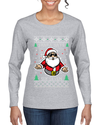 Santa Says 6 7 Meme, Ugly Christmas Sweater Womens Graphic Long Sleeve T-Shirt
