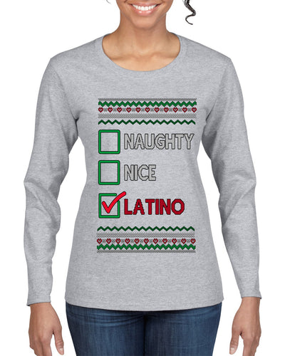 Naughty Nice, Latino, Latin American Humor Christmas Design, Ugly Christmas Sweater Womens Graphic Long Sleeve T-Shirt