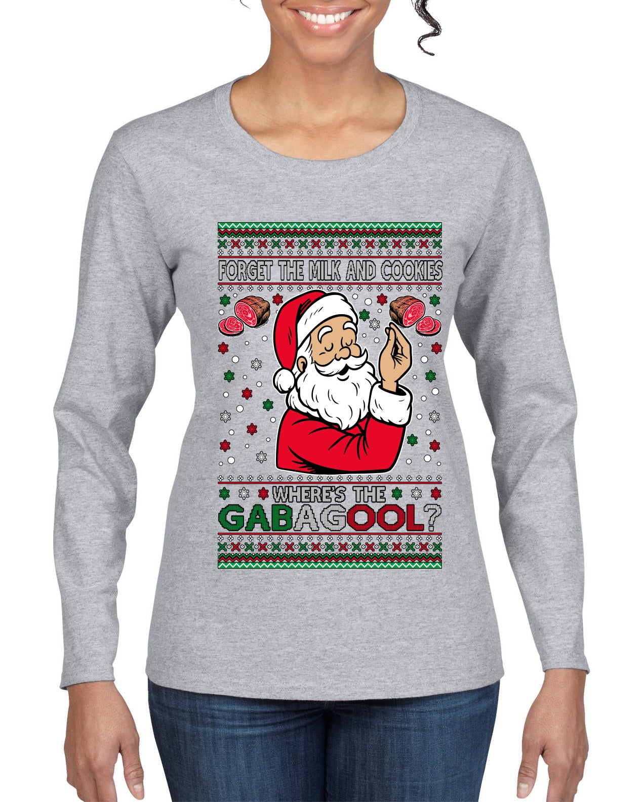 Forget The Milk And Cookies, Where's The Gabagool? Funny Italian Capicola, Italian American Slang Christmas Sweater, Ugly Christmas Sweater Womens Graphic Long Sleeve T-Shirt