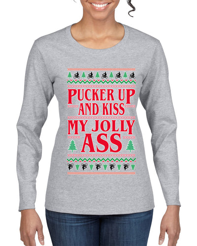 Pucker Up And Kiss My Jolly Ass, Ugly Christmas Sweater Womens Graphic Long Sleeve T-Shirt