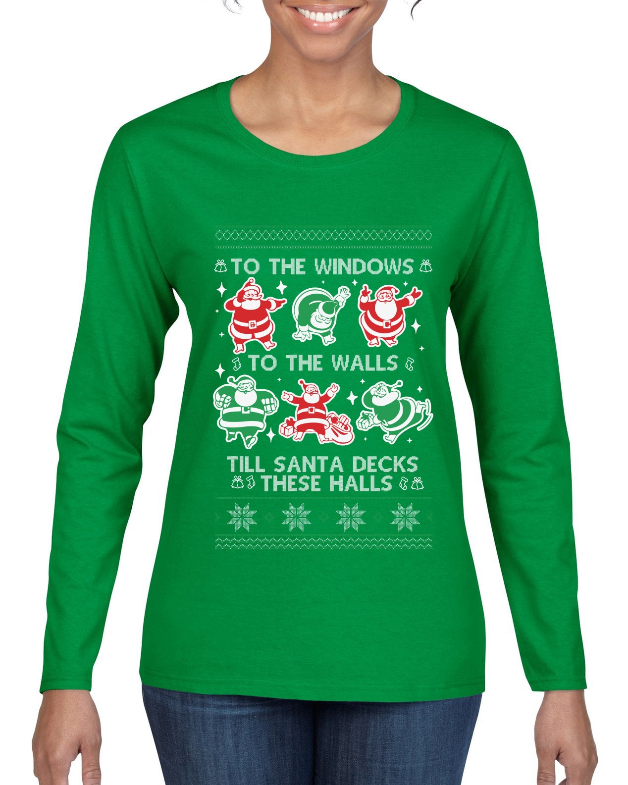 To The Windows To The Walls Till Santa Decks These Halls, Ugly Christmas Sweater Womens Graphic Long Sleeve T-Shirt