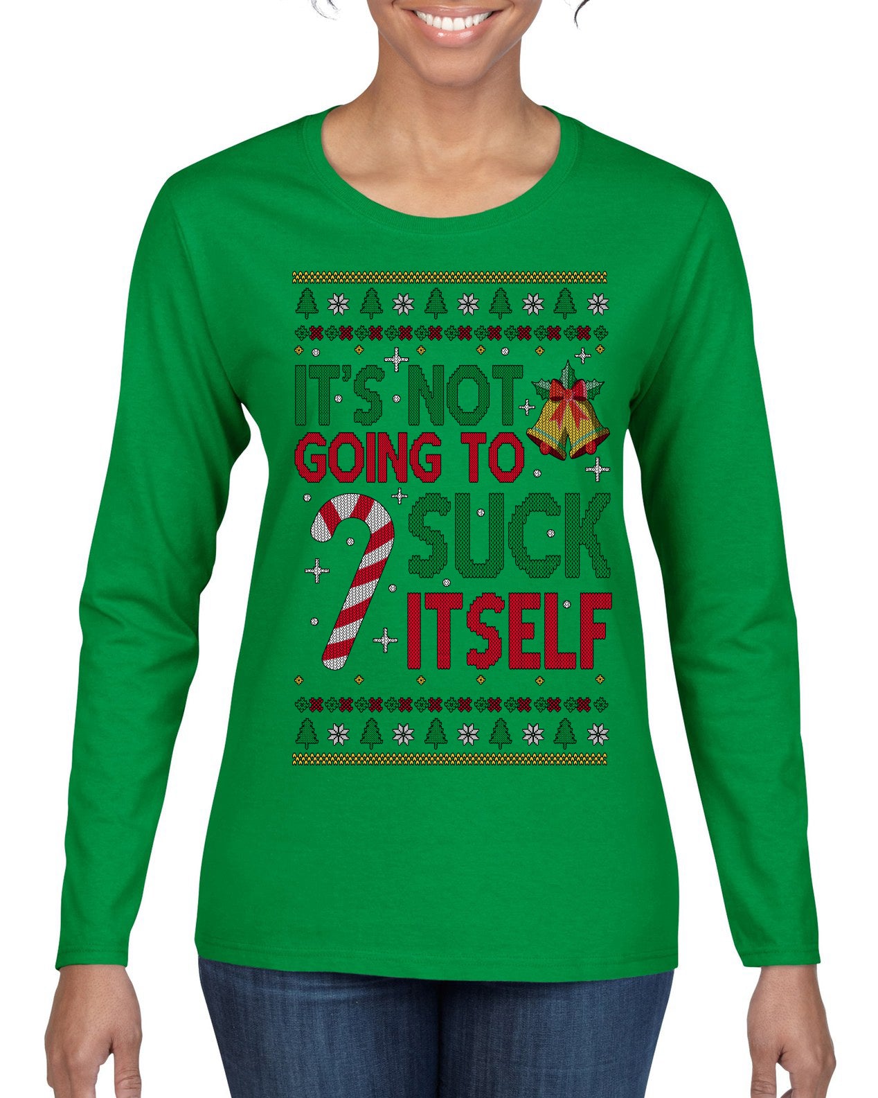 It's Not Going to Suck Itself Funny Candy Cane Ugly Christmas Sweater Womens Graphic Long Sleeve T-Shirt