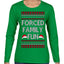 Forced Family Fun, Xmas Holiday Funny Ugly Christmas Sweater Womens Graphic Long Sleeve T-Shirt