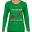 You Can Run But You Can't Hide Santa Sleigh Reindeer Ugly Christmas Sweater Womens Graphic Long Sleeve T-Shirt