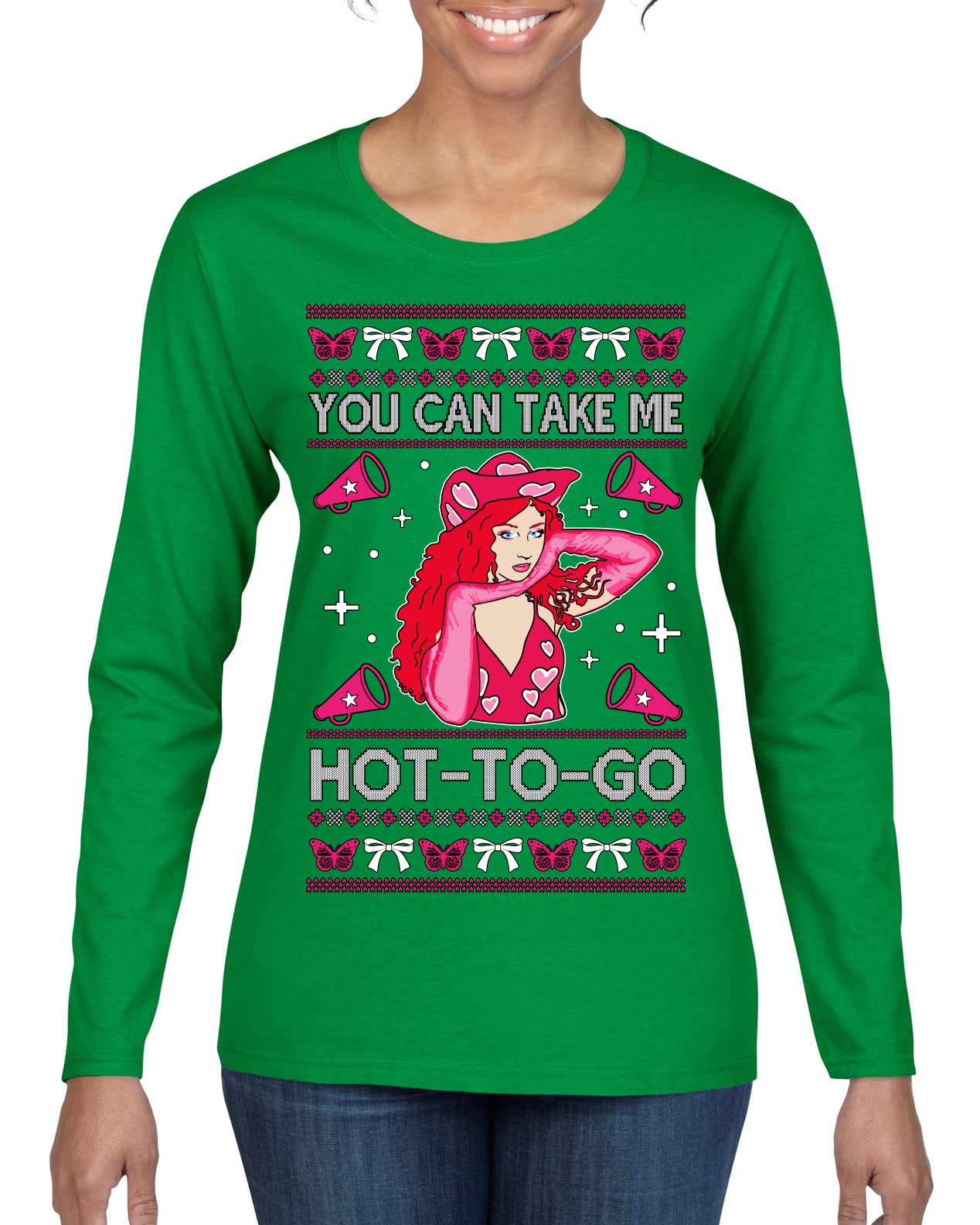 You Can Take Me Hot to Go, Funny Midwest Princess Pop Star Ugly Christmas Sweater Womens Graphic Long Sleeve T-Shirt