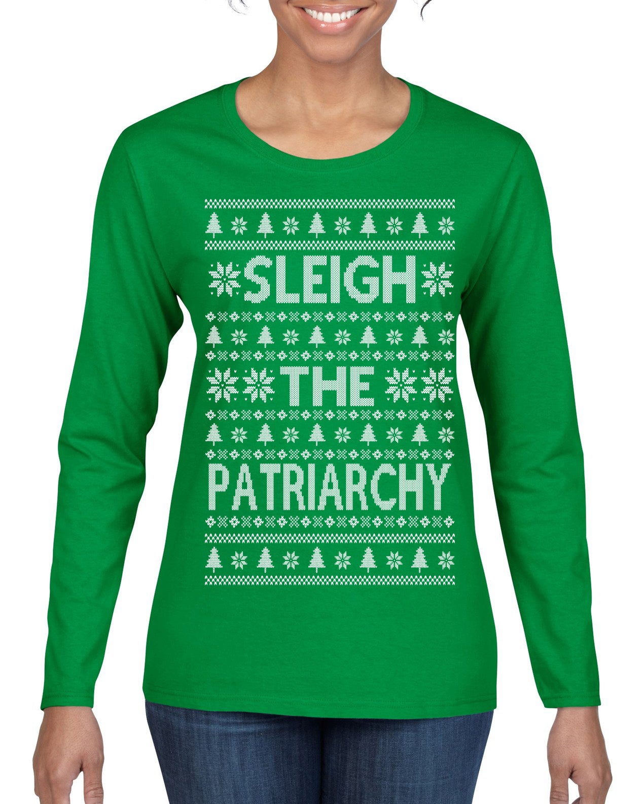 Sleigh the Patriarchy Funny Feminist Middle Class Meme Ugly Christmas Sweater Womens Graphic Long Sleeve T-Shirt