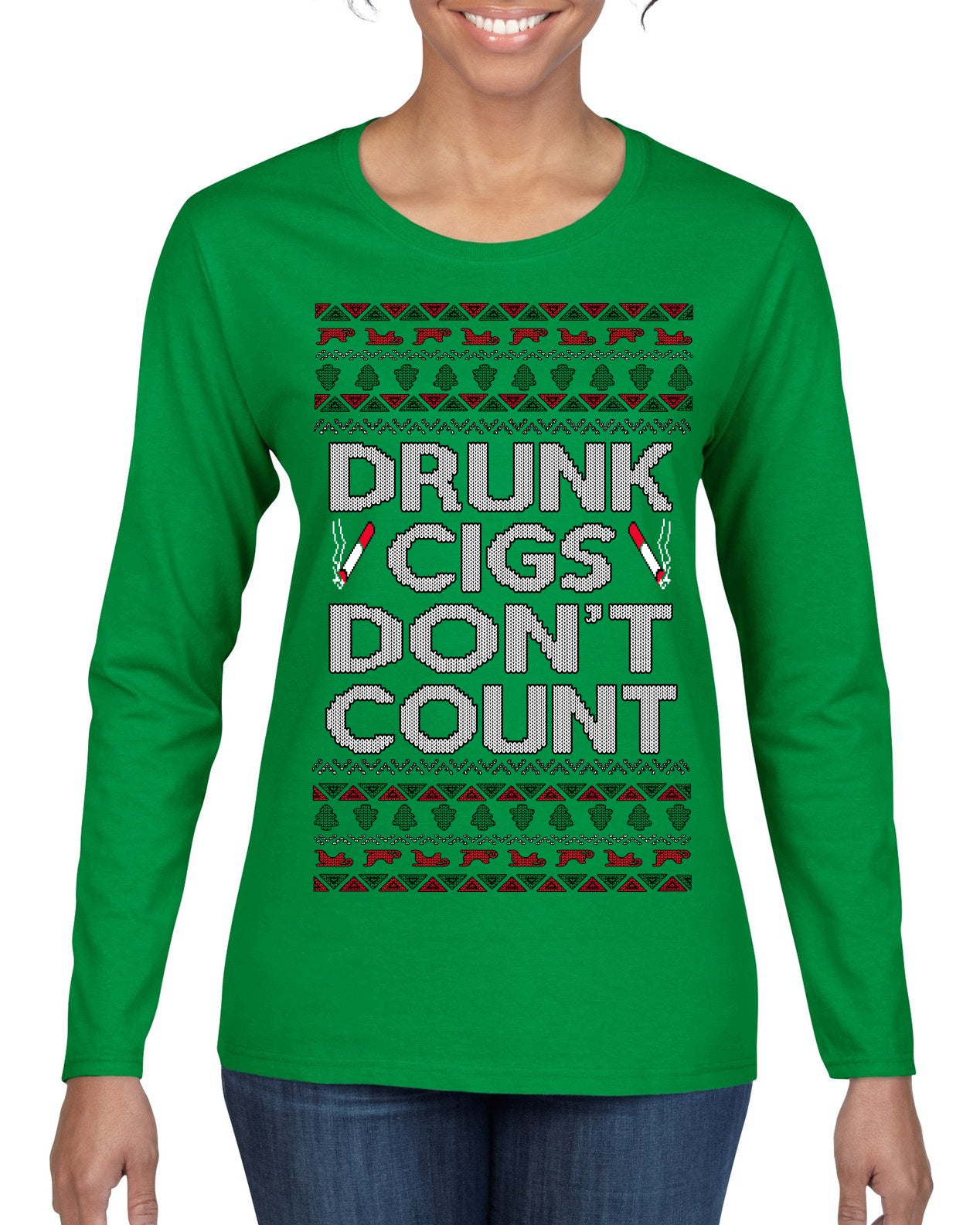 Drunk Cigs Don't Count Funny Cigarette Smoker Cig Ugly Christmas Sweater Womens Graphic Long Sleeve T-Shirt