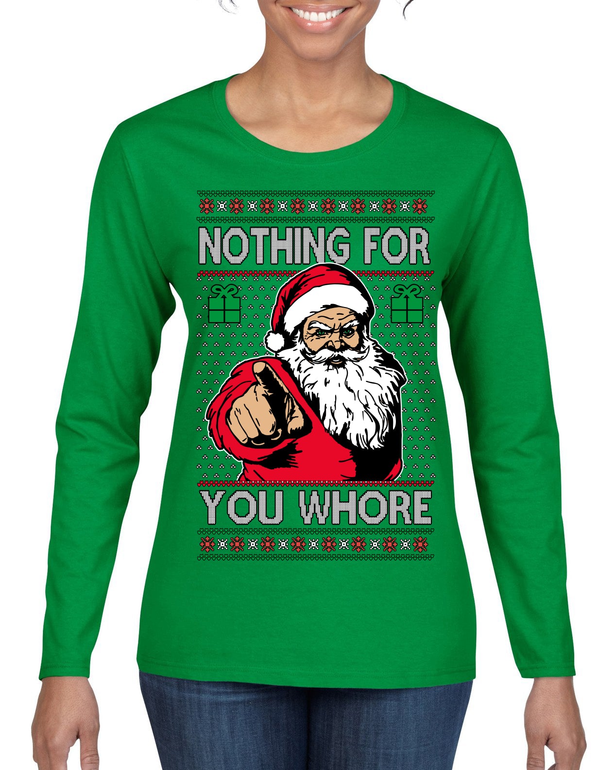 Nothing For You Whore Funny Vulgar Santa Claus Ugly Christmas Sweater Womens Graphic Long Sleeve T-Shirt