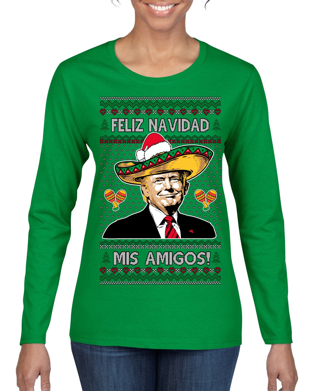 Feliz Navidad Mi Amigos Funny President Ugly Christmas Sweater Womens Graphic Long Sleeve T-Shirt
