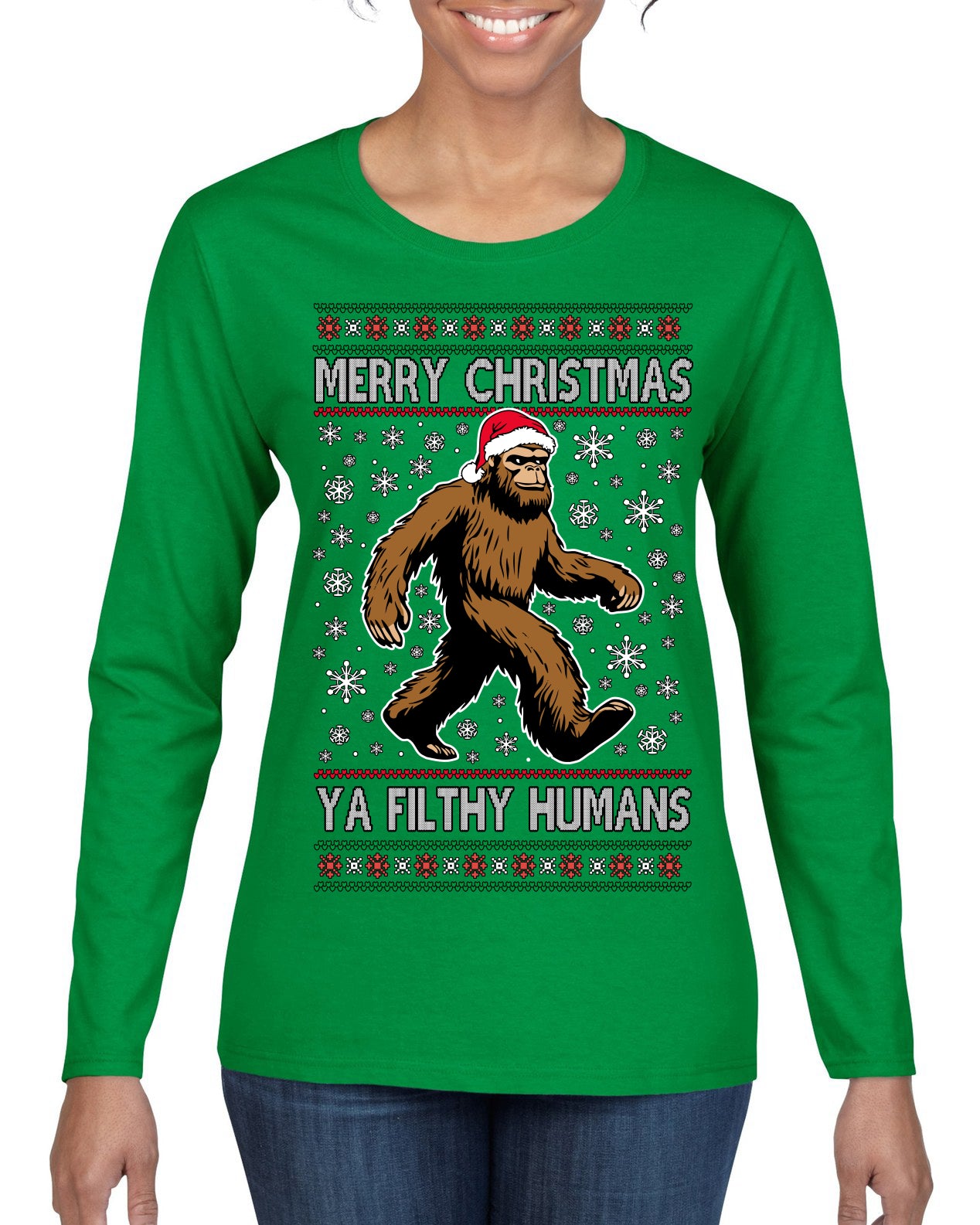 Merry Christmas Ya Filthy Humans Funny Sasquatch Bigfoot Ugly Christmas Sweater Womens Graphic Long Sleeve T-Shirt
