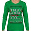 I Need a Huge Christmas Cocktail Funny Dirty Joke Drinking Ugly Christmas Sweater Womens Graphic Long Sleeve T-Shirt