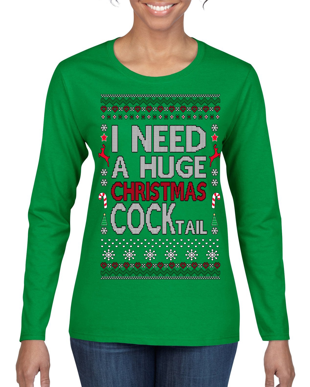 I Need a Huge Christmas Cocktail Funny Dirty Joke Drinking Ugly Christmas Sweater Womens Graphic Long Sleeve T-Shirt