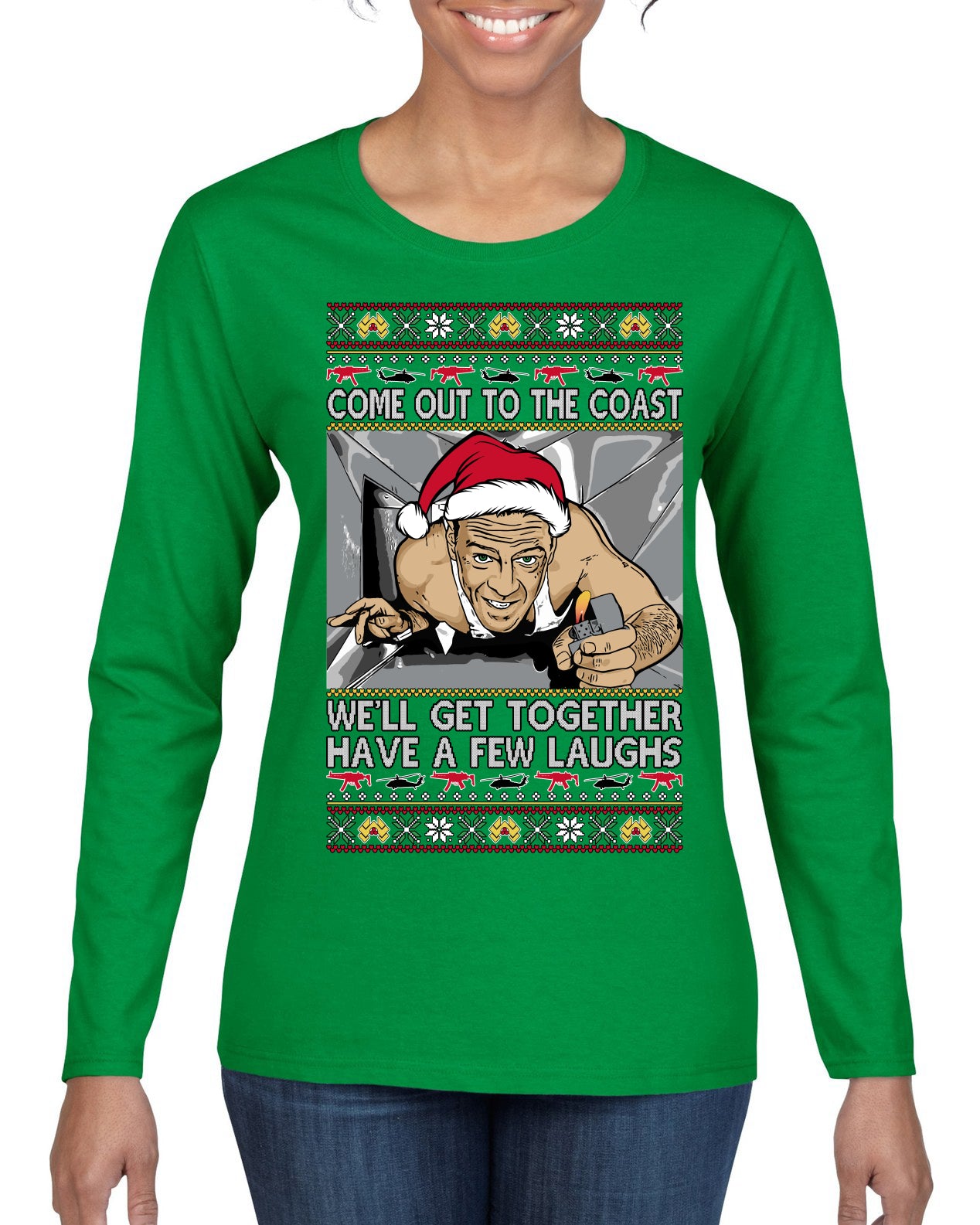 Come Out to the Coast Have a Few Laughs Die Hard McClane Ugly Christmas Sweater Womens Graphic Long Sleeve T-Shirt